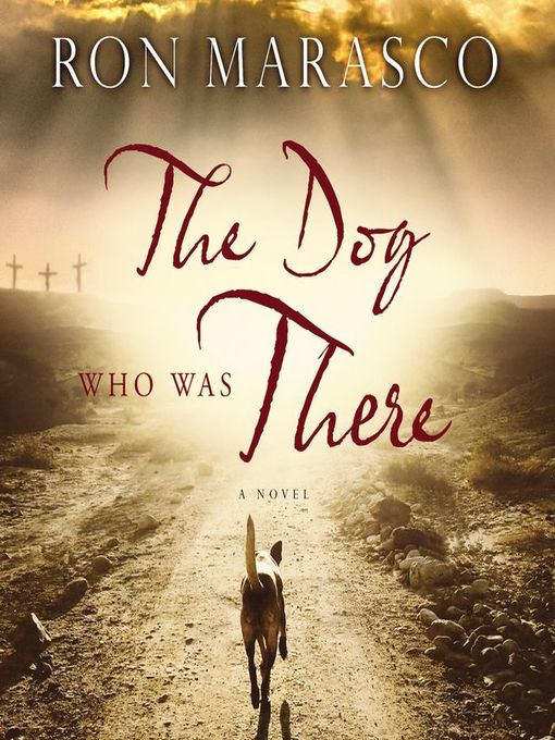 Title details for The Dog Who Was There by Ron Marasco - Available